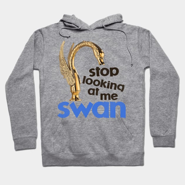 Stop Looking At Me Swan Hoodie by darklordpug